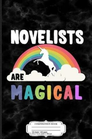 Cover of Novelists Are Magical Composition Notebook