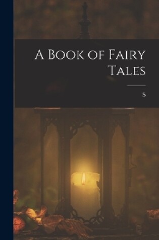 Cover of A Book of Fairy Tales