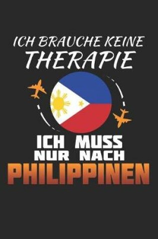 Cover of Ich Brauche Keine Therapie Ich Muss Nur Nach Philippinen