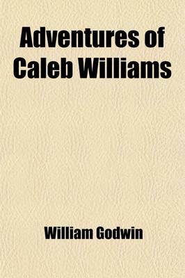 Book cover for Adventures of Caleb Williams (Volume 1)