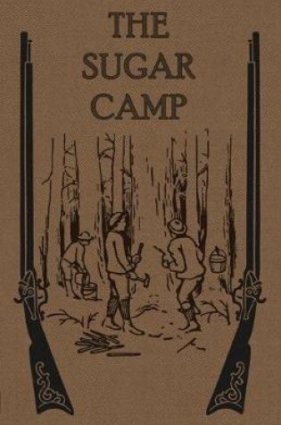 Cover of The Sugar Camp and After