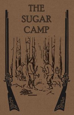 Book cover for The Sugar Camp and After