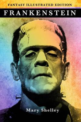 Book cover for Frankenstein - Fantasy Illustrated Edition