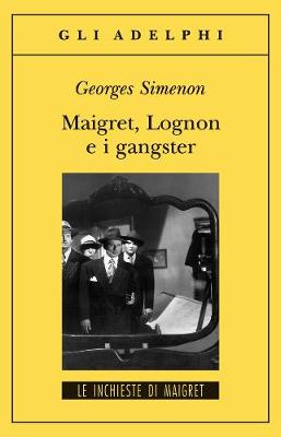 Book cover for Maigret,Lognon E I Gangster