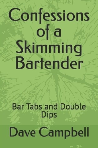 Cover of Confessions of a Skimming Bartender