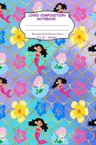 Cover of Lined Composition Notebook. Mermaids Scales Flowers Pattern