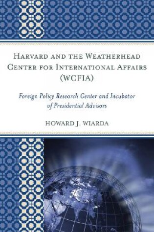 Cover of Harvard and the Weatherhead Center for International Affairs (WCFIA)