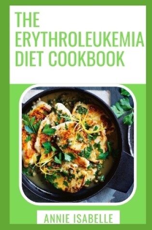Cover of The Erythroleukemia Diet Cookbook