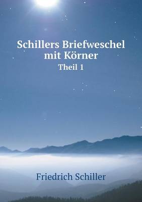 Book cover for Schillers Briefweschel mit Körner Theil 1