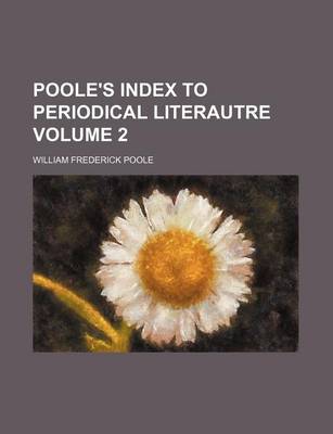 Book cover for Poole's Index to Periodical Literautre Volume 2