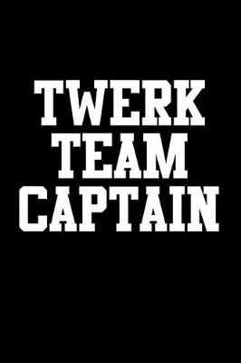 Book cover for Twerk Team Captain