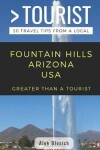 Book cover for Greater Than a Tourist- Fountain Hills Arizona USA