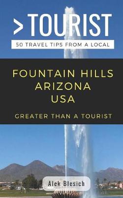 Cover of Greater Than a Tourist- Fountain Hills Arizona USA