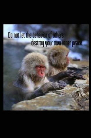 Cover of Do Not Let the Behavior of Others Destroy Your Own Inner Peace.