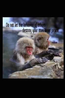 Book cover for Do Not Let the Behavior of Others Destroy Your Own Inner Peace.