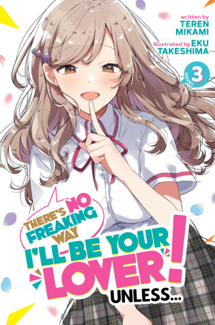 Cover of There's No Freaking Way I'll be Your Lover! Unless... (Light Novel) Vol. 3