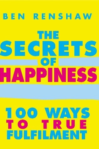 Cover of The Secrets Of Happiness