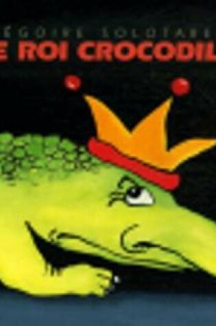 Cover of Le roi crocodile