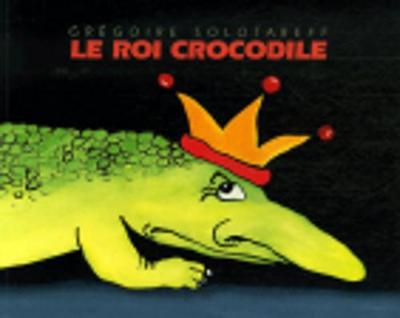 Book cover for Le roi crocodile