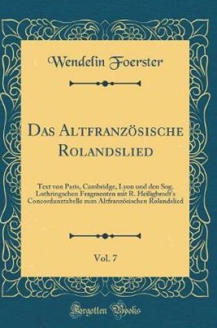 Cover of Das Altfranzösische Rolandslied, Vol. 7