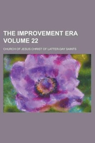 Cover of The Improvement Era Volume 22