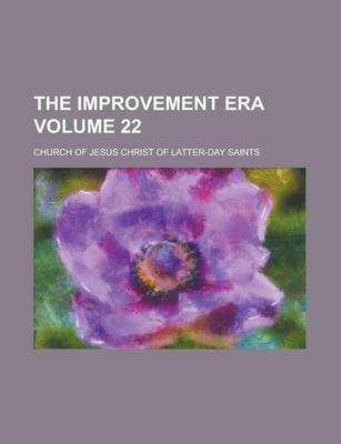 Book cover for The Improvement Era Volume 22