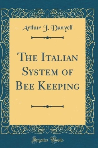 Cover of The Italian System of Bee Keeping (Classic Reprint)