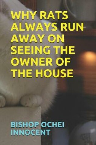 Cover of Why Rats Always Run Away on Seeing the Owner of the House