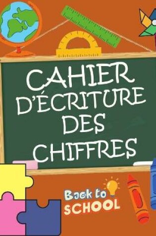 Cover of Cahier d'Ecriture Des Chiffres