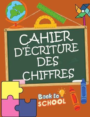 Book cover for Cahier d'Ecriture Des Chiffres