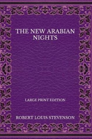 Cover of The New Arabian Nights - Large Print Edition