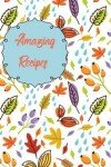 Book cover for Amazing Recipes