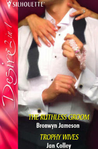 Cover of The Ruthless Groom / Trophy Wives