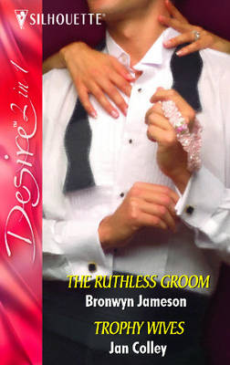 Cover of The Ruthless Groom / Trophy Wives