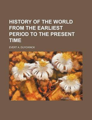 Book cover for History of the World from the Earliest Period to the Present Time