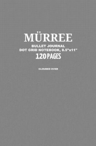 Cover of Murree Bullet Journal, Clouded Over, Dot Grid Notebook, 8.5 x 11, 120 Pages