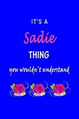 Cover of It's A Sadie Thing You Wouldn't Understand