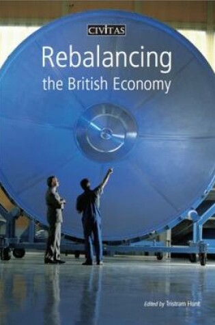 Cover of Rebalancing the British Economy