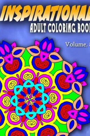 Cover of INSPIRATIONAL ADULT COLORING BOOKS - Vol.8