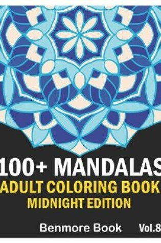 Cover of 100+ Mandalas Adult Coloring Book Midnight Edition