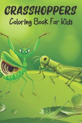 Cover of Grasshoppers Coloring Book For Kids