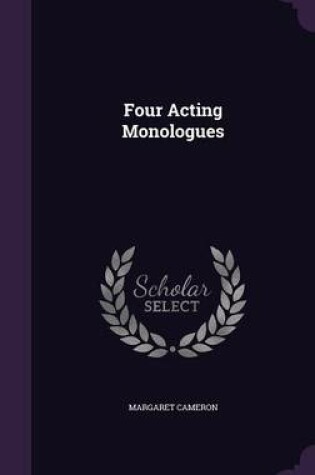 Cover of Four Acting Monologues