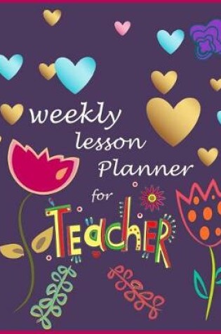 Cover of Weekly Lesson Planner for teacher