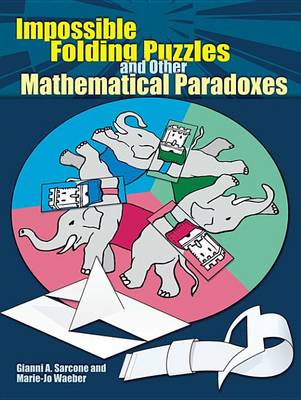 Book cover for Impossible Folding Puzzles and Other Mathematical Paradoxes