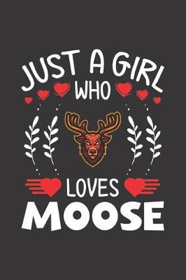 Book cover for Just A Girl Who Loves Moose