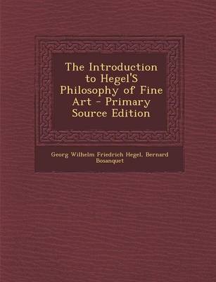 Book cover for The Introduction to Hegel's Philosophy of Fine Art - Primary Source Edition