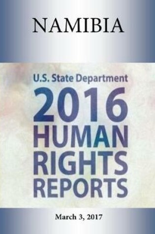 Cover of NAMIBIA 2016 HUMAN RIGHTS Report