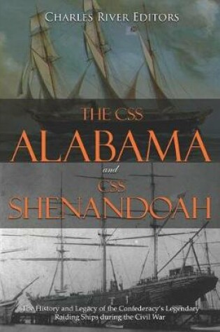 Cover of The CSS Alabama and CSS Shenandoah
