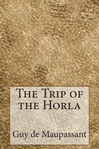 Cover of The Trip of the Horla