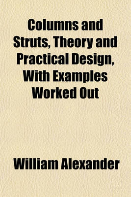 Book cover for Columns and Struts, Theory and Practical Design, with Examples Worked Out